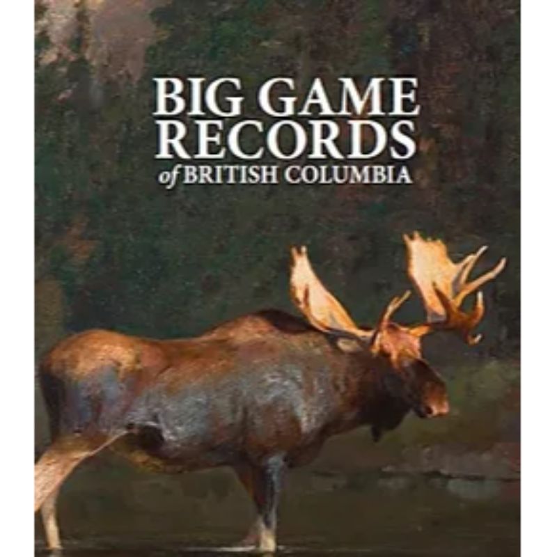 Big Game Records of British Columbia Version 8 1 Big Game Record Book